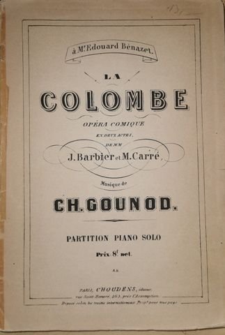 Gounod, Charles: - La Colombe. Opéra comique en deux actes de Mm. J. Barbier et M. Carré. Partition piano solo.