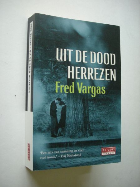 Vargas, Fred  /  Polle, R., vert.uit het Frans - Uit de dood herrezen (Debout les morts)