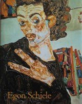Egon Schiele 1890 - 1918. Die Mitternachtsseele des Künstlers