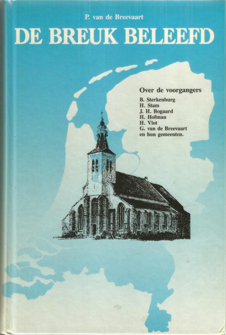 Breevaart  P. van de  (de auteur was jarenlang journalist en een autodidact) Overleden in 2019 - Breuk beleefd / druk 1