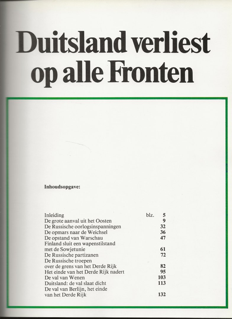 Hoek, K.A. van den .. Dick van Koten & Aad Rijpsma .. met heel veel zwart - wit & kleuren Illustraties - Duitsland verliest op alle fronten .. uit Serie De Tweede Wereldoorlog .. De opmars naar de Weichsel  .. En de Russische stoomwals