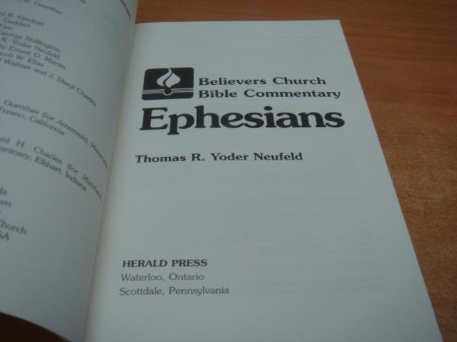 Neufeld, Thomas R. Yoder - Ephesians - Believers Church Bible Commentary