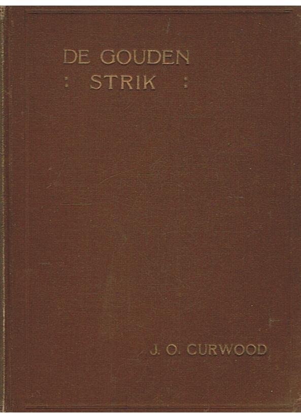 Curwood, James Olivier - De gouden strik