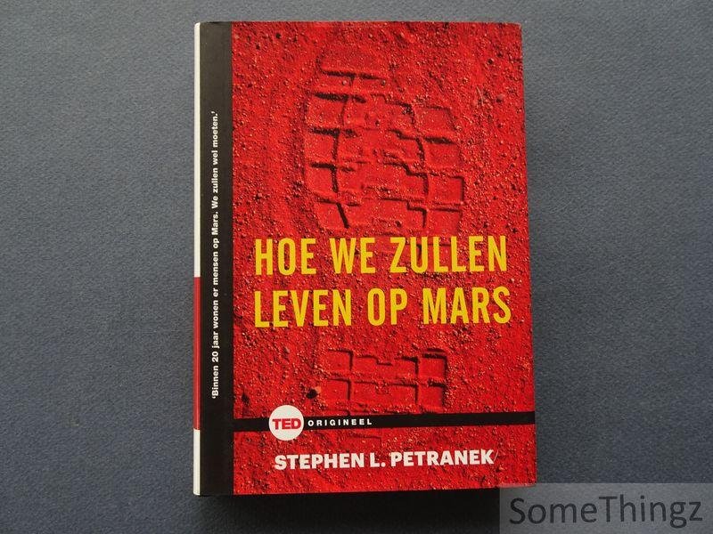 Petranek, Stephen L. - Hoe we zullen leven op Mars.
