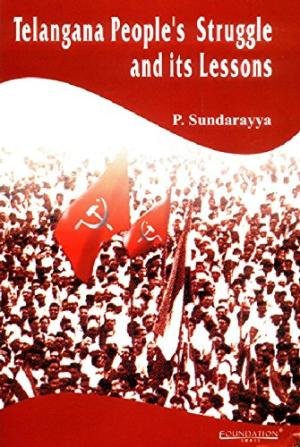 Putchalapalli Sundarayya - Telangana People's Struggle and its Lessons