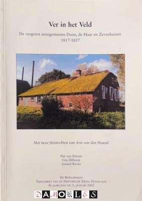 Piet van Elteren, Gijs Hilhorst, Gerard Raven - Ver in het Veld. De vergeten minigemeente Duist, de Haar en Zevenhuizen 1817 - 1857