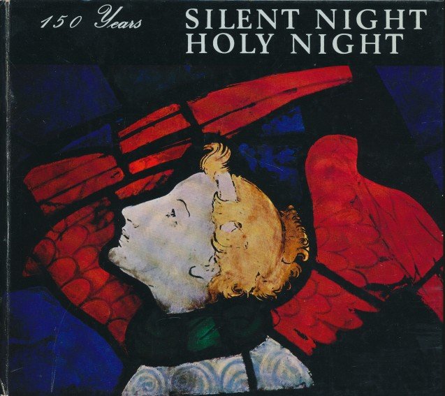 Schmaus, Alois / Kriss-Lettenbeck, Lenz (ed.) - Silent night, Holy night. History and circulation of a carol.