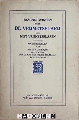 J. Lindeboom, J.J. Meyer, M.C. van Mourik Broekman, A. Vloemans - Beschouwingen over de Vrijmetselarij van niet-vrijmetselaren.