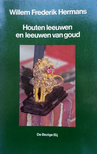 Hermans, Willem Frederik - Houten leeuwen en leeuwen van goud (Ex.1)