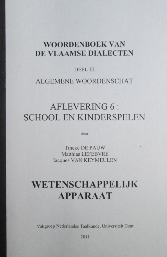 Tineke De Pauw, Matthias Lefebvre, Jacques Van Keymeulen - Woordenboek van de Vlaamse dialecten, algemene woordenschat, aflevering 6, school en kinderspelen.
