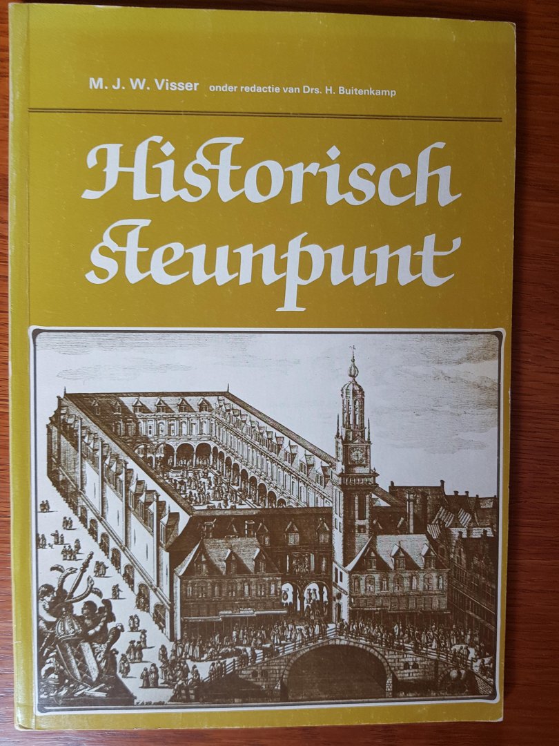Visser, M.J.W onder redactie van Drs. H. Buitenkamp - Historisch steunpunt.