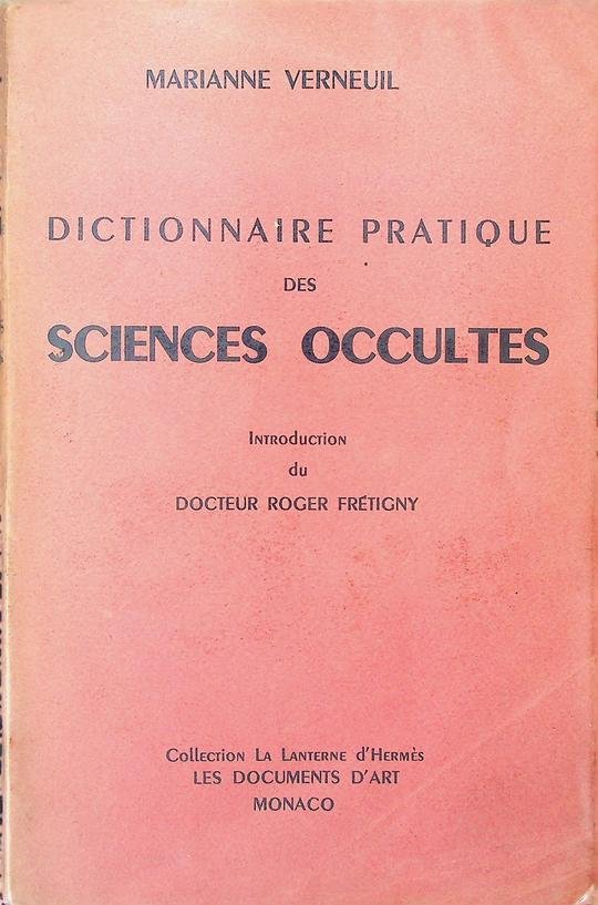 Verneuil, Marianne - Dictionnaire pratique des sciences occultes. Introduction du docteur Roger Frétigny
