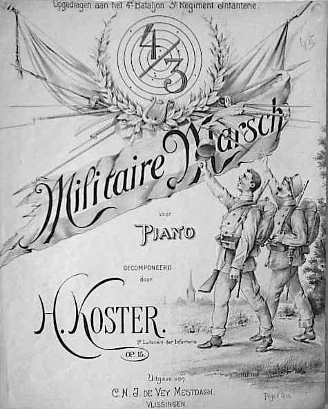Koster, H.: - 4/3. Militaire marsch voor piano. Op. 15. Gecomp. door H. Koster, 1e luitenant der Infanterie