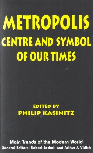 Kasinitz, Philip, ed., - Metropolis Centre and symbol of our times.