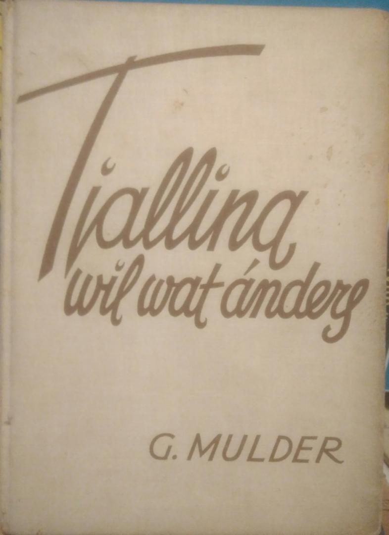 Mulder, G. - Tjalling wil wat ànders