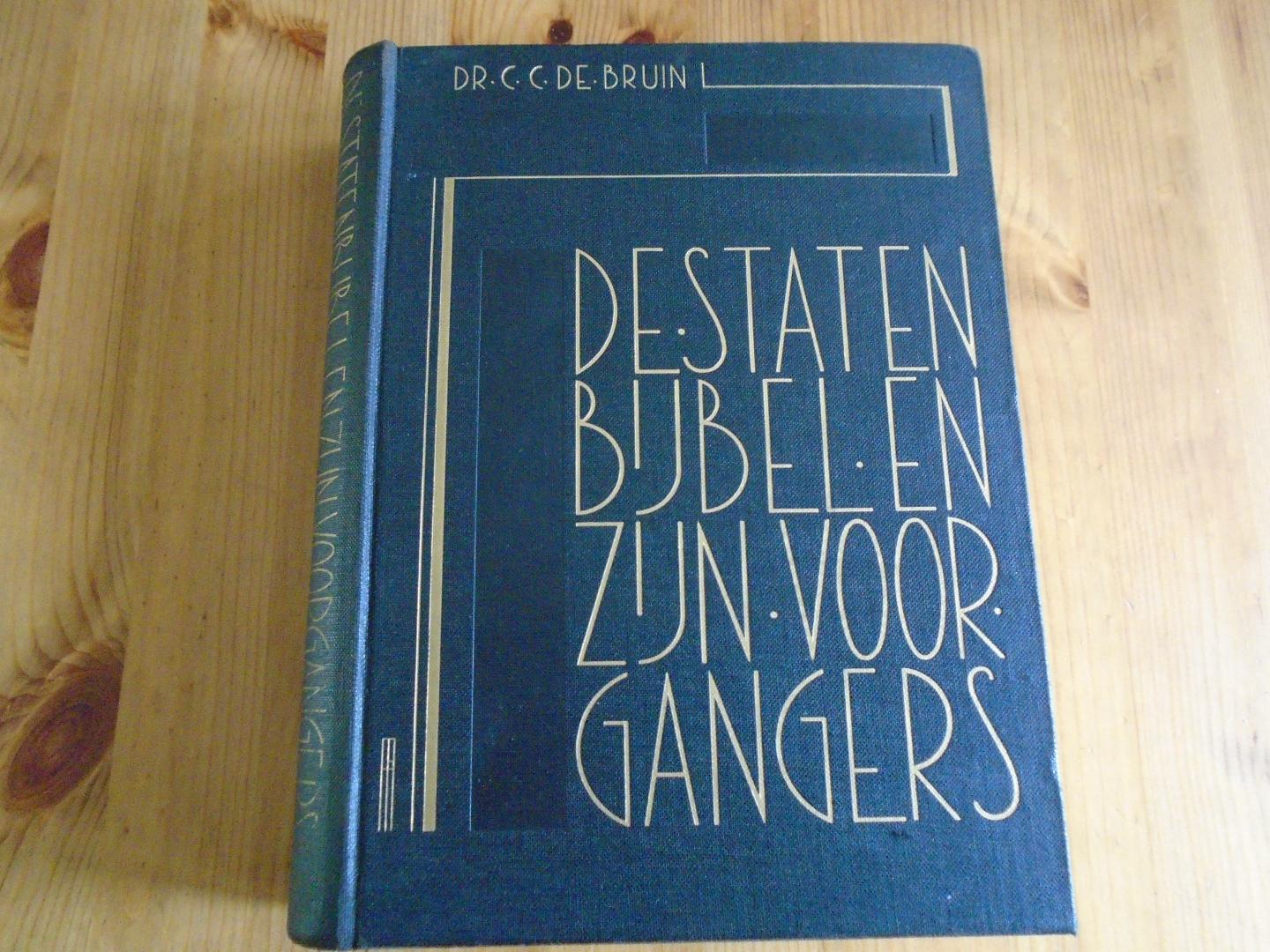 Bruin, C.C. de - De Statenbijbel en zijn voorgangers. Nederlandse bijbelvertalingen vanaf de Reformatie tot 1637