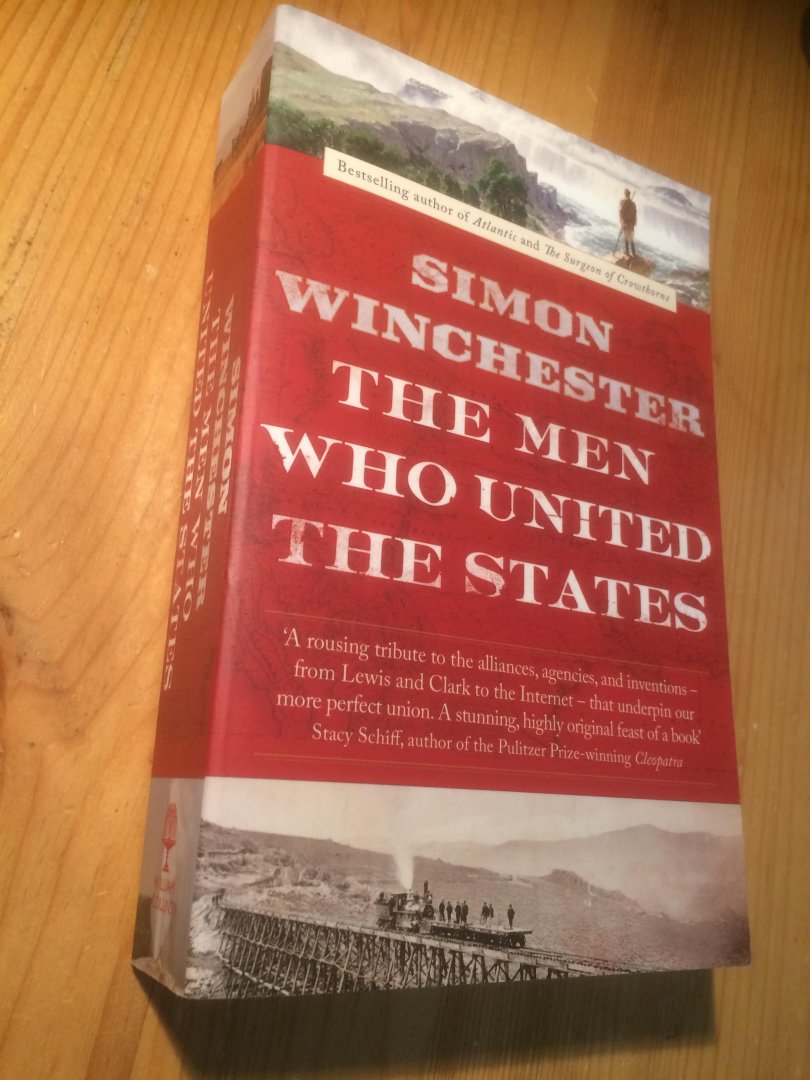Winchester, Simon - The Men who United the States
