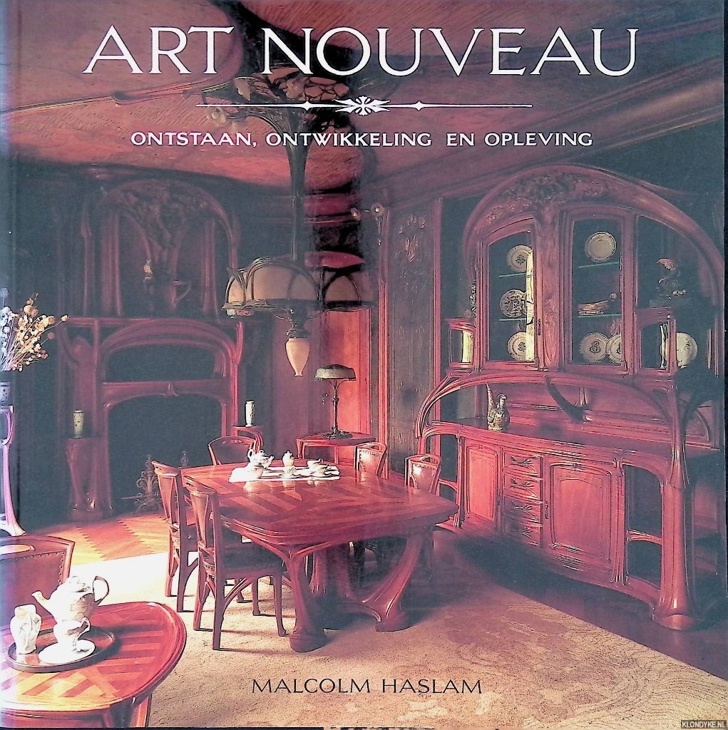 Haslam, Malcolm - Art nouveau: ontstaan, ontwikkeling en opleving