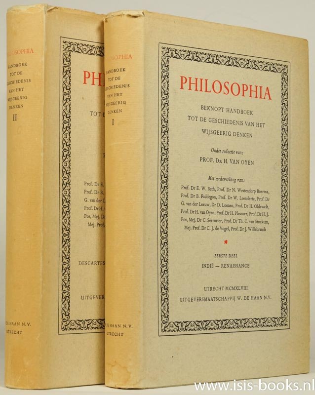 OYEN, H. VAN, (RED.) - Philosophia. Beknopt handboek tot de geschiedenis van het wijsgeerig denken. 2 delen.