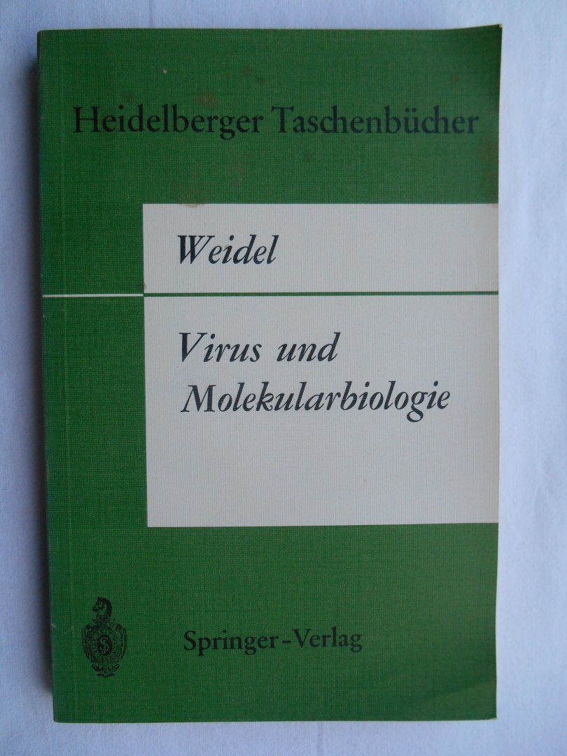Weidel, Wolfhard - Virus und Molekularbiologie - Eine elementare Einführung.