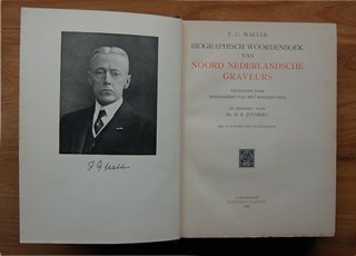 Waller, F. G. - Biographisch woordenboek van Noord Nederlandsche Graveurs. Uitgegeven door Beheerders van het Wallerfonds en bewerkt door W.R. Juynboll.