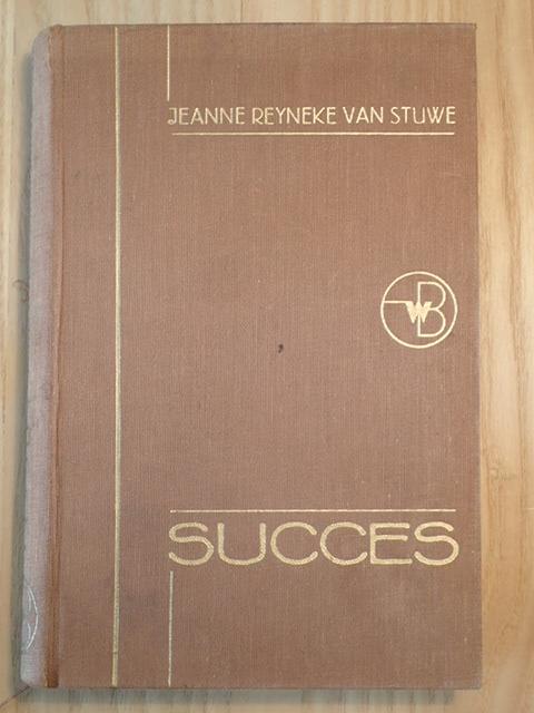 Jeanne Reyneke van Stuwe - Succes, Roman uit de Groot-Industrie
