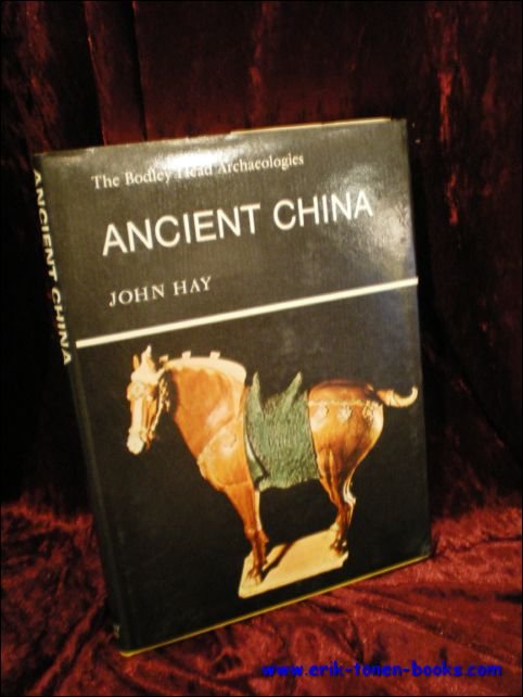 HAY, John; - ANCIENT CHINA,