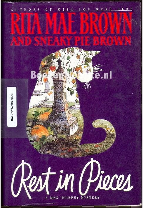 BROWN, RITA MAE and Sneaky Pie Brown - REST IN PIECES. A Mrs. Murphy mystery