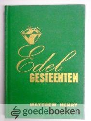 Henry, Matthew - Edelgesteenten --- Edelgesteenten uit de geschriften van Matthew Henry, vermeerderd met een korte levensschets. Een christelijk zakboekje tot dagelijkse raadpleging