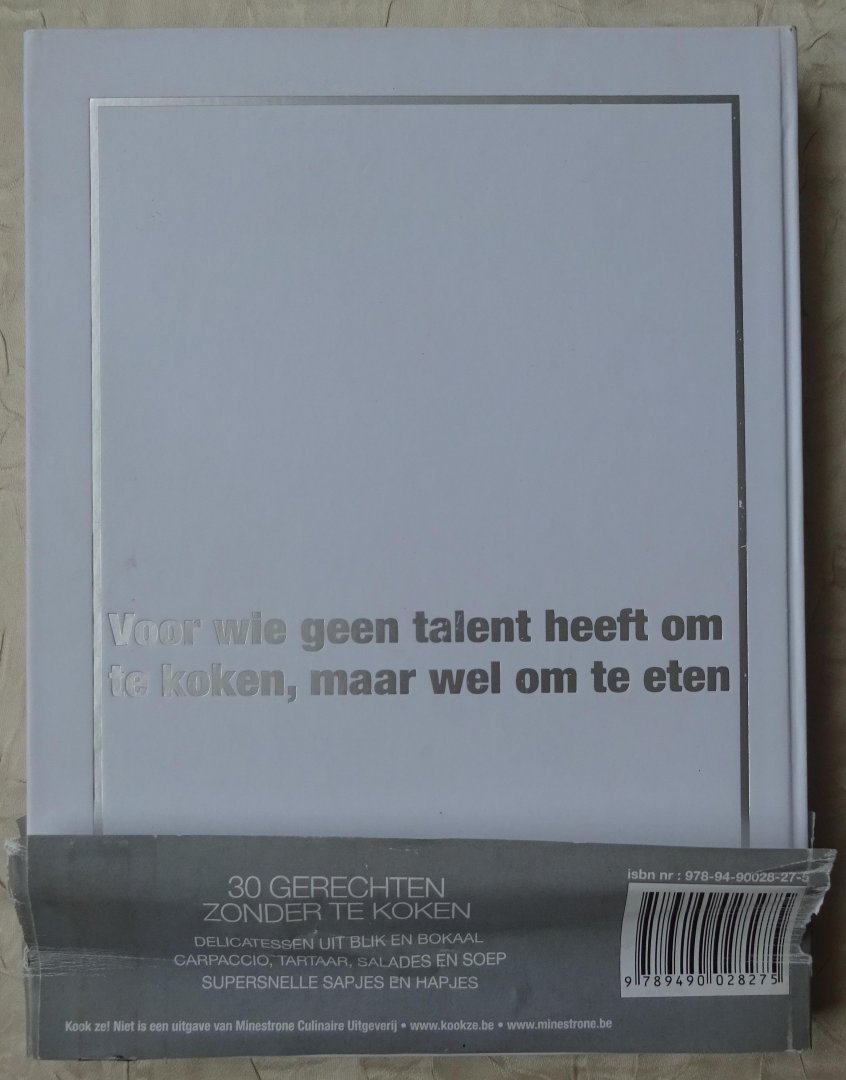 Asaert, Willem / e.a. - 2 boeken - Kook ze! Chic + Kook ze! Niet [ isbn 9789081293129 & 9789490028275 ]