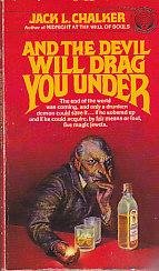 Chalker, Jack L. - And the Devil will Drag You Under
