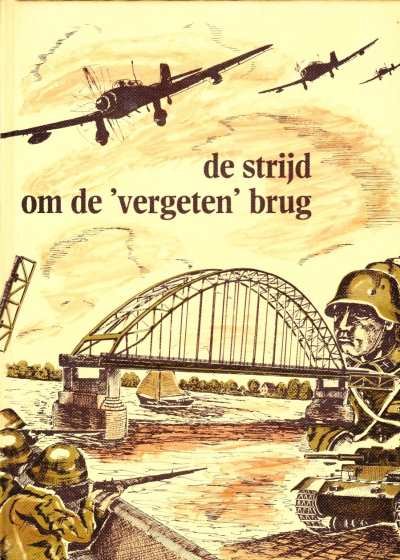 A. Korpel en P.A. Kerkwijk - De strijd om de vergeten brug