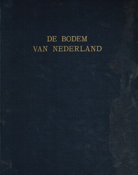 Pijls, F.W.G. - De bodem van Nederland : toelichting bij de bodemkaart van Nederland, schaal 1:200.000 / samengesteld door de Stichting voor Bodemkartering