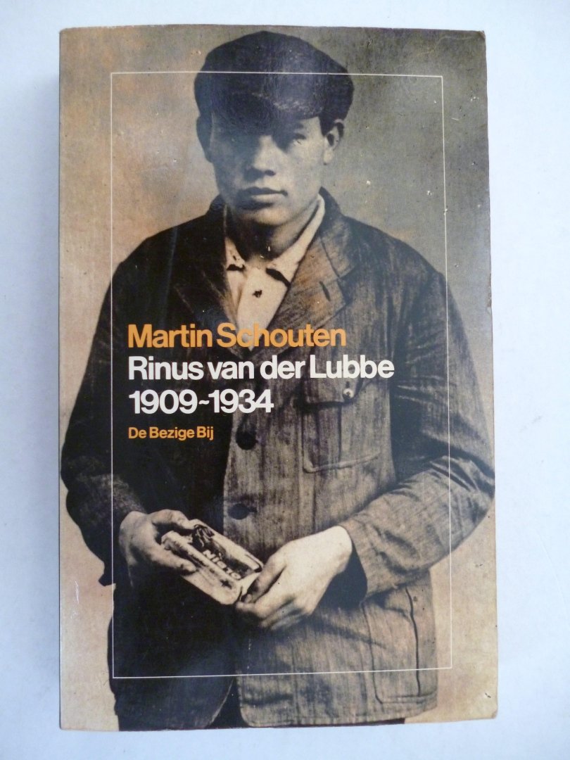 Schouten, Martin - Rinus van der Lubbe 1909-1934