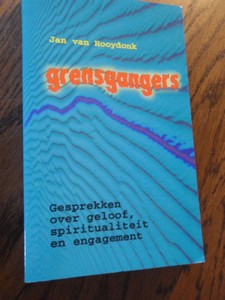 Hooydonk, Jan van. - Grensgangers. Gesprekken over geloof, spiritualiteit en engagement