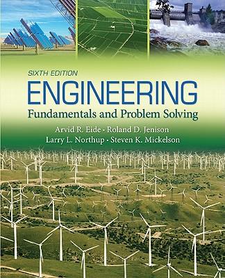 Arvid R. Eide / Roland D. Jenison / Larry L. Northup - Engineering Fundamentals and Problem Solving (6th Ed)