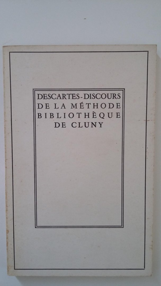 Descartes, Réne - Texte établi et présenté par Madeleine Barthélémy Madaule - Discours de la méthode pour bien conduire sa raison et chercher la vérité dans les sciences -