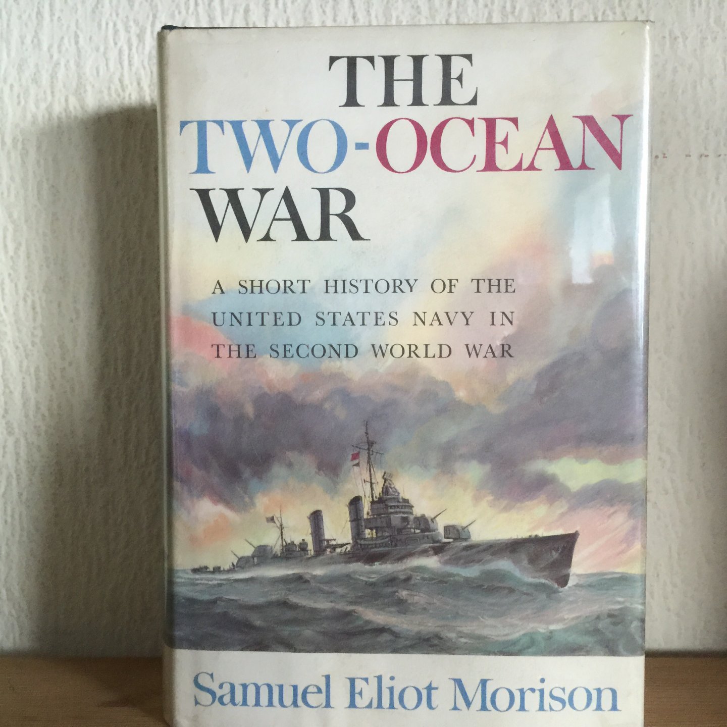 Samuel Eliot Morison - The Two Ocean War, a short history of the United States Navy in Second World War