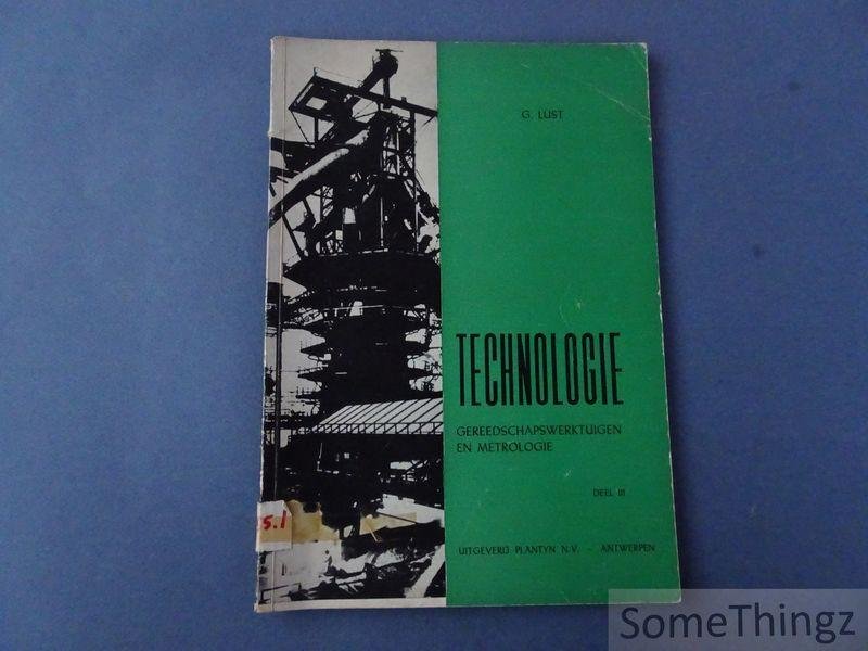 G. Lust. - Technologie gereedschapswerktuigen en metrologie. Deel III.