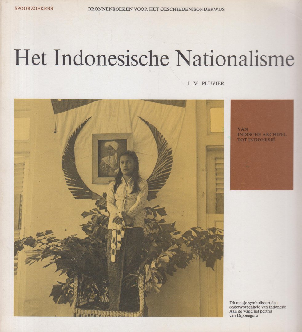 Pluvier, J.M. - Van Indische archipel tot Indonesie - Deel 5 - Het Indonesische Nationalisme