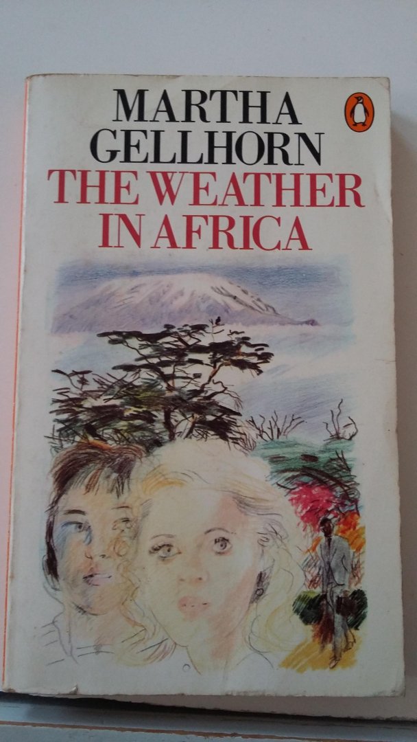 Gellhorn, Martha - The weather in Africa