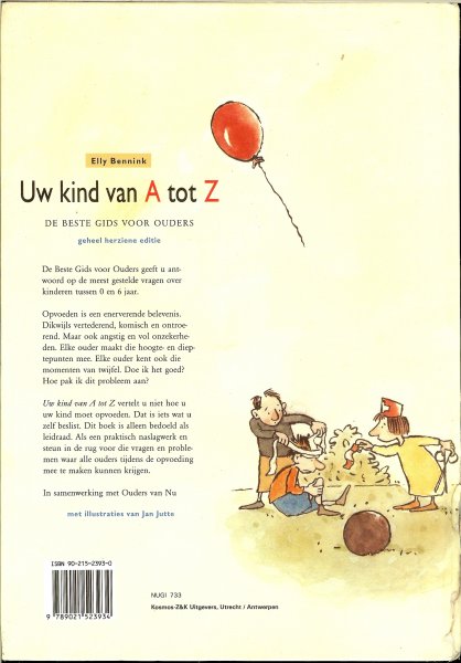 Bennink, Elly .. Met illustraties van Jan Jutte  & Dorothea Timmers-Huigens - Uw kind van A tot Z .. De beste gids voor ouders