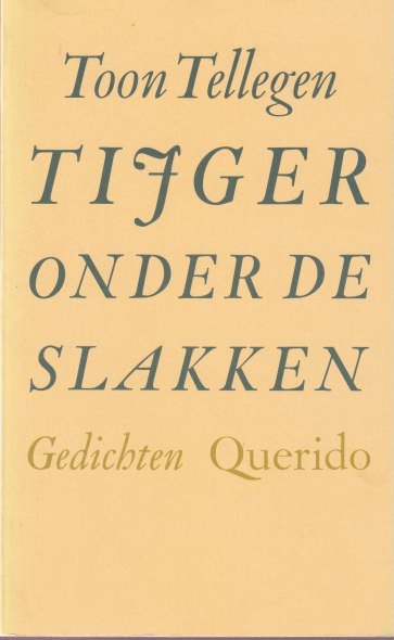 Tellegen, Toon - Tijger onder de slakken. Gedichten