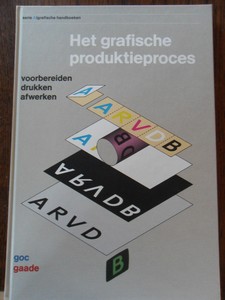 Hekkert, G. - Het grafische produktieproces. Voorbereiden, drukken, afwerken.