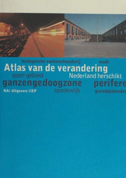 Baart, Theo, Tract Metz & Tjerk Rumschotel. - Atlas van de verandering. Nederland herschikt.