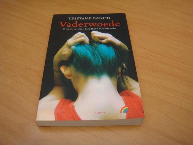 Banon, Tristane - Vaderwoede - Over de verloren bloedband met een vader