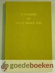 Sint Aldegonde, Philips Marnix van - De bijenkorf der Heilige Roomse Kerk --- Een duidelijke en grondige uitlegging van de Zendbrief van M. Gentianus Hervet uitgegeven voor de van het Christelijk geloof afgedwaalden
