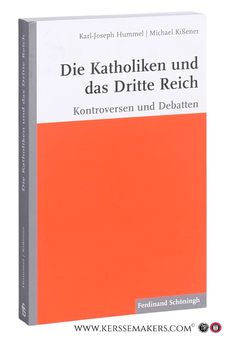 Hummel, Karl-Joseph / Michael Kißener. - Die Katholiken und das Dritte Reich. Kontroversen und Debatten. 2., durchgesehene Auflage