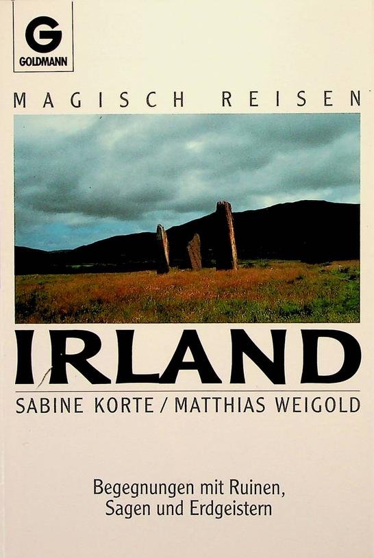 Korte, Sabine / Matthias Weigold - Irland. Begegnungen mir Ruinen, Sagen und Erdgeistern