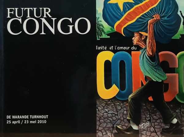 DE WARANDE TURNHOUT - Futur Congo - L'unité et l'amour du Congo